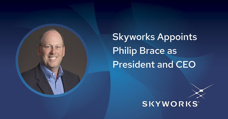 Skyworks Solutions 宣布Philip Brace接任 CEO